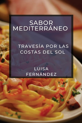 Sabor Mediterráneo: Travesía por las Costas del Sol