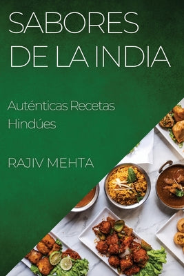 Sabores de la India: Auténticas Recetas Hindúes