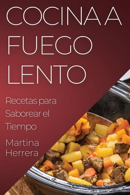 Cocina a Fuego Lento: Recetas para Saborear el Tiempo