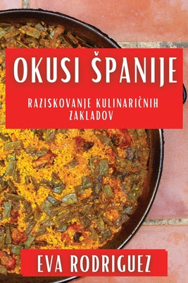 Okusi Spanije: Raziskovanje Kulinaričnih Zakladov