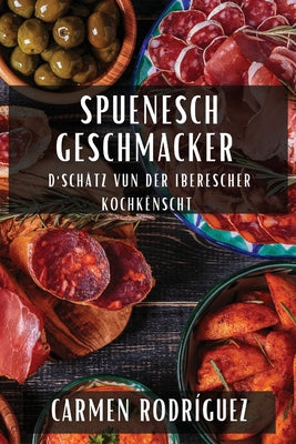 Spuenesch Geschmacker: D'Schätz vun der Iberescher Kochkënscht