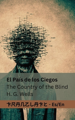 El País de los Ciegos / The Country of the Blind: Tranzlaty Español English