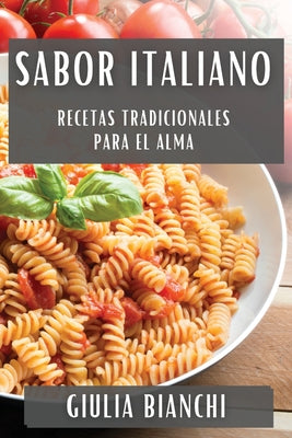 Sabor Italiano: Recetas Tradicionales para el Alma