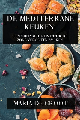 De Mediterrane Keuken: Een Culinaire Reis door de Zonovergoten Smaken