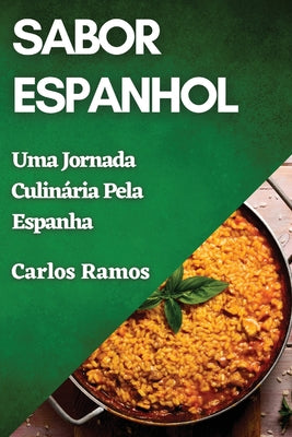 Sabor Espanhol: Uma Jornada Culinária Pela Espanha