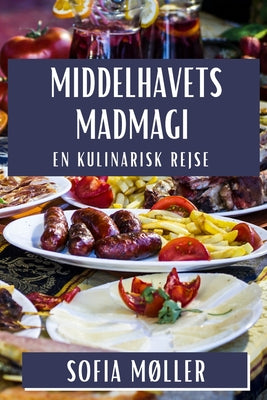 Middelhavets Madmagi: En Kulinarisk Rejse