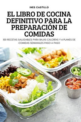 El Libro de Cocina Definitivo Para La Preparación de Comidas