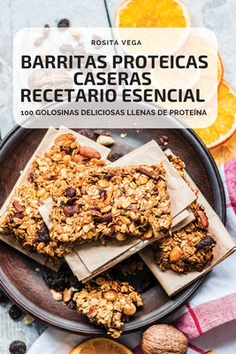 Barritas Proteicas Caseras Recetario Esencial