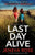 Last Day Alive: An absolutely gripping mystery thriller