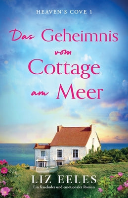 Das Geheimnis vom Cottage am Meer: Ein fesselnder und emotionaler Roman