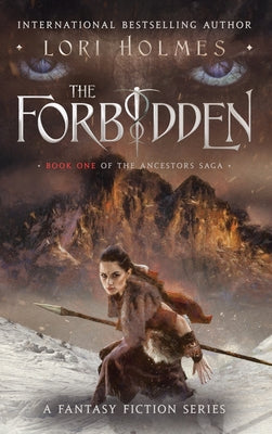 The Forbidden: Book 1 of The Ancestors Saga, A Fantasy Fiction Series