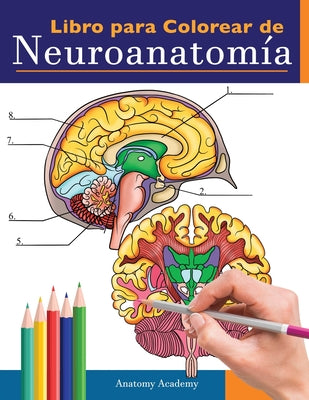 Libro para colorear de neuroanatomía: Libro para colorear detalladísimo de cerebro humano para autoevaluación en la neurociencia Un regalo perfecto pa