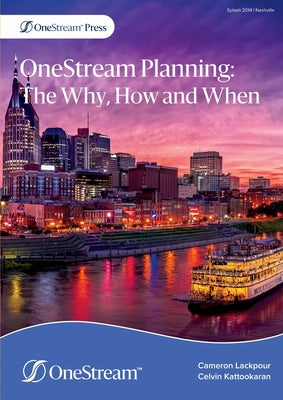 OneStream Planning: The Why, How and When