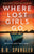 Where Lost Girls Go: A totally addictive mystery and suspense novel