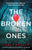 The Broken Ones: An absolutely gripping crime thriller with a jaw-dropping twist