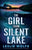 The Girl from Silent Lake: A totally gripping and heart-pounding crime thriller