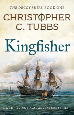 Kingfisher: a thrilling historical naval adventure