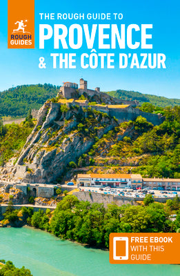 The Rough Guide to Provence & the Cote d'Azur (Travel Guide with Free Ebook)