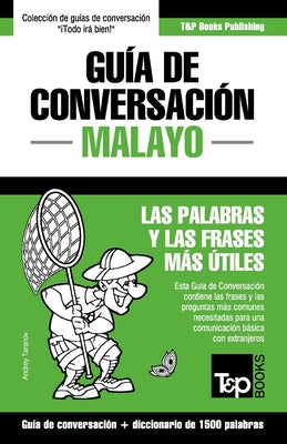 Guía de conversación - Malayo - las palabras y las frases más útiles: Guía de conversación y diccionario de 1500 palabras