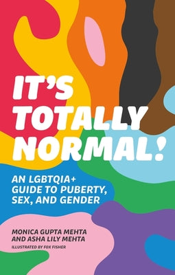 It's Totally Normal!: An Lgbtqia+ Guide to Puberty, Sex, and Gender