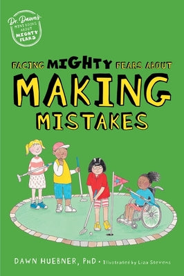 Facing Mighty Fears about Making Mistakes