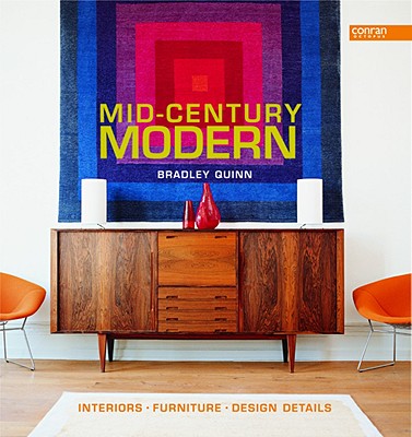 Mid-Century Modern: Interiors, Furniture, Design Details