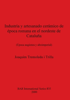 Industria y artesanado cerámico de época romana en el nordeste de Cataluña: (Época augústea y altoimperial)