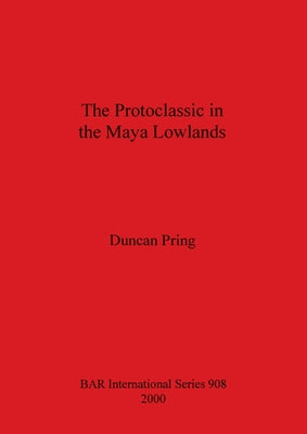 The Protoclassic in the Maya Lowlands