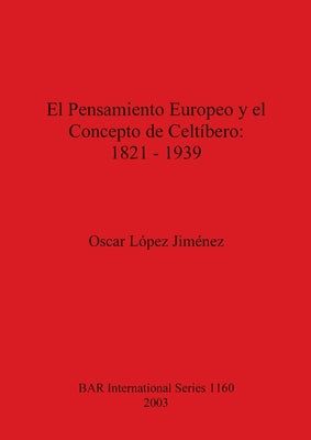 El Pensamiento Europeo y el Concepto de Celtíbero - 1821-1939