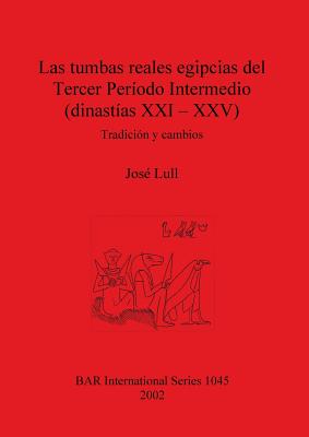 Las tumbas reales egipcias del Tercer Período Intermedio (dinastías XXI - XXV): Tradición y cambios