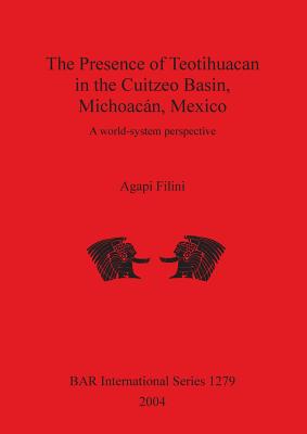 The Presence of Teotihuacan in the Cuitzeo Basin, Michoacán, Mexico: A world-system perspective