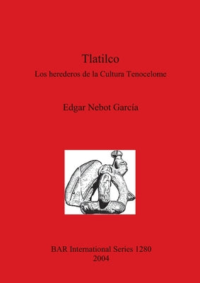 Tlatilco: Los herederos de la Cultura Tenocelome