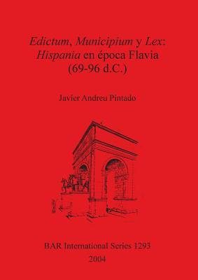 Edictum, Municipium y Lex: Hispania en época Flavia (69-96 d.C.)