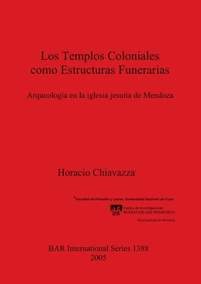 Los Templos Coloniales como Estructuras Funerarias: Arqueología en la iglesia jesuita de Mendoza