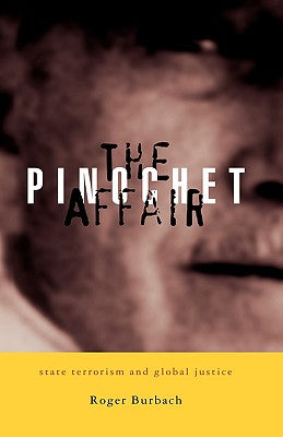 The Pinochet Affair: State Terrorism and Global Justice