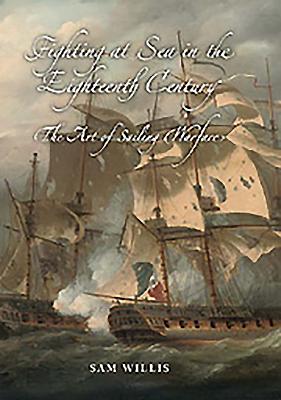 Fighting at Sea in the Eighteenth Century: The Art of Sailing Warfare