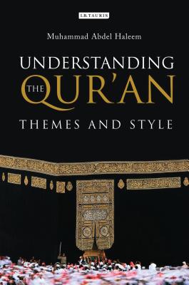 Understanding the Qur'an: Themes and Style