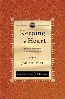 Keeping the Heart: How to Maintain Your Love for God