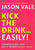 Kick the drink ... easily!