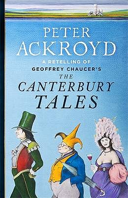 The Canterbury Tales: A Retelling by Peter Ackroyd (Penguin Classics Deluxe Edition)