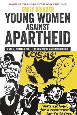 Young Women Against Apartheid: Gender, Youth and South Africa's Liberation Struggle