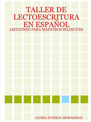 Taller de Lectoescritura En Español: Lecciones Para Maestros Bilingües