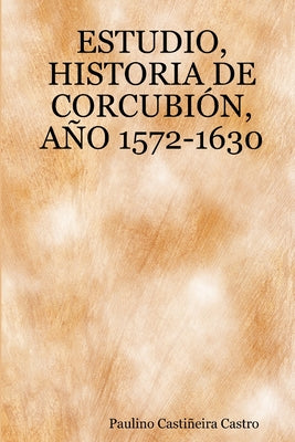 Estudio, Historia de Corcubión, Año 1572-1630