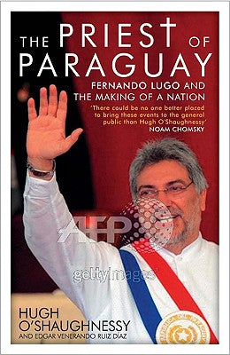 Priest of Paraguay: Fernando Lugo and the Making of a Nation