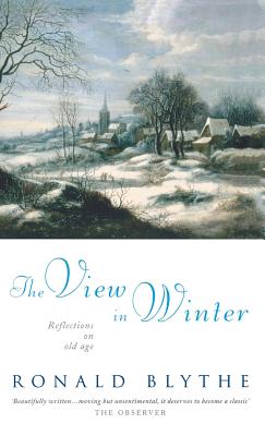 The View in Winter: Reflections on Old Age