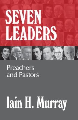 Seven Leaders: Preachers and Pastors