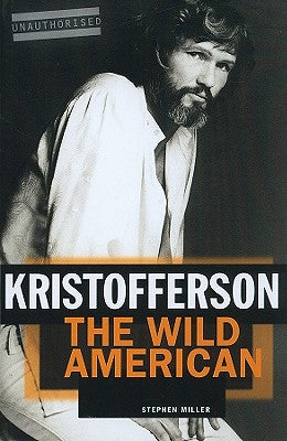 Kristofferson: The Wild American