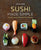 Sushi Made Simple: From Classic Wraps and Rolls to Modern Bowls and Burgers