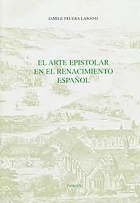 El Arte Epistolar En El Renacimiento Español