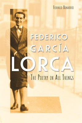 Federico García Lorca: The Poetry in All Things